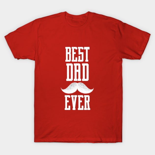 Best Dad Ever typography with mustache T-Shirt by Zaawely